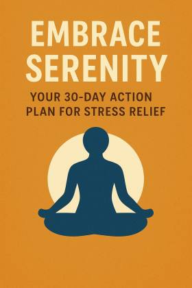Embrace Serenity: Your 30-Day Action Plan for Stress Relief - İngilizce E-Kitap (Dijital Teslimat)