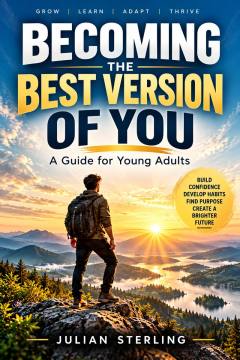 Becoming the Best Version of You: A Guide for Young Adults
