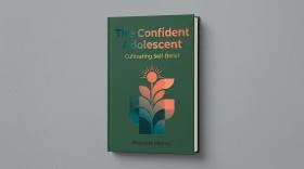 The Confident Adolescent: Cultivating Self-Belief