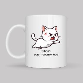 Stop Don’t Touch My Mug Yazılı Kedi Tasarımlı Kupa Model 211 Komik Baskılı Seramik Kahve Kupası